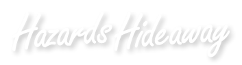 Hazards Hideaway